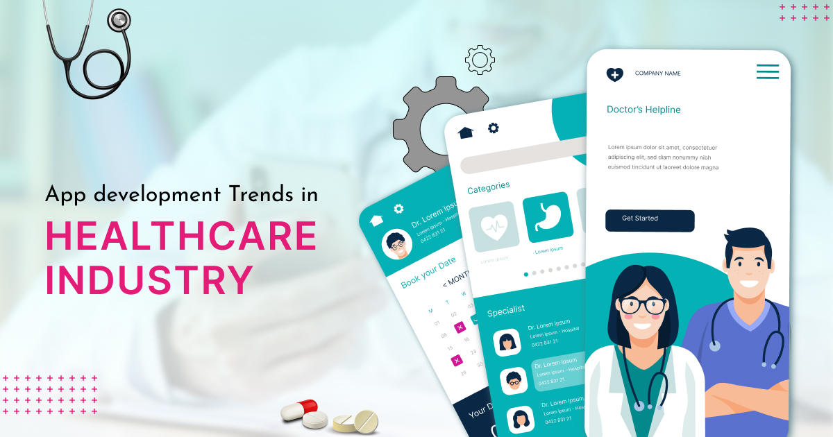 App Development Trends In The Healthcare Industry