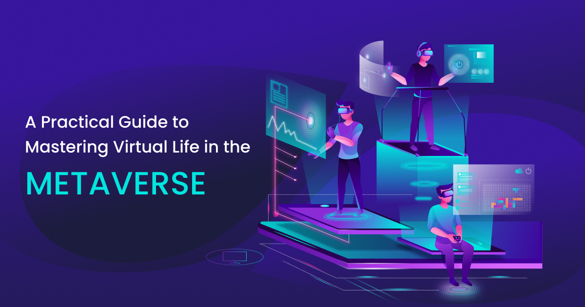 A Practical Guide to Mastering Virtual Life in the Metaverse