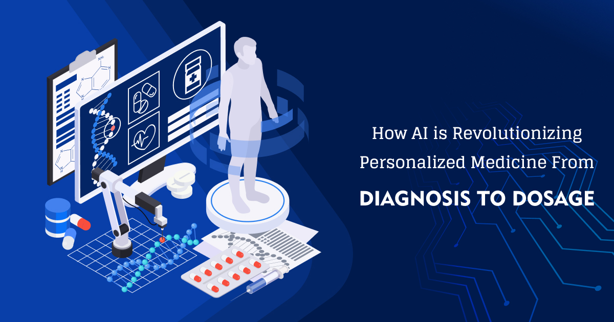 How AI is Revolutionizing Personalized Medicine From Diagnosis to Dosage  