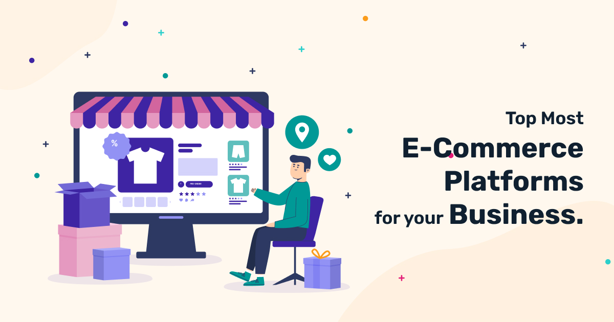 Topmost ECommerce Platforms for Your Business  